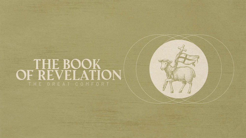 The Book of Revelation: Our Great Comfort